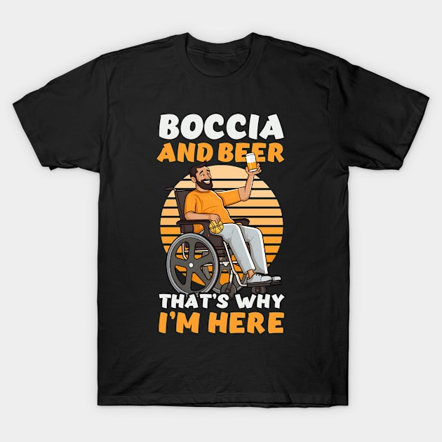 Boccia Player Shirt | Boccia And Beer Why Here T-Shirt by Gawkclothing